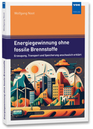 Könyv Energiegewinnung ohne fossile Brennstoffe Wolfgang Noot
