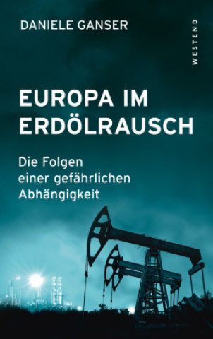 Knjiga Europa im Erdölrausch Daniele Ganser