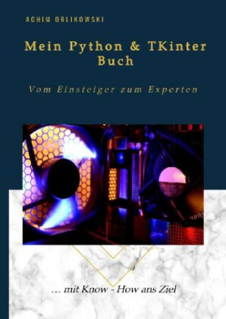 Книга Mein Python & TKinter Buch Achim Orlikowski