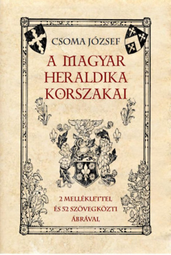 Książka A magyar heraldika korszakai Csoma József