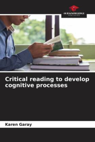 Knjiga Critical reading to develop cognitive processes Karen Garay