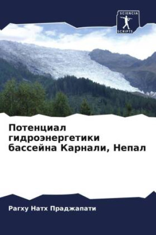 Buch Potencial gidroänergetiki bassejna Karnali, Nepal Raghu Nath Pradzhapati