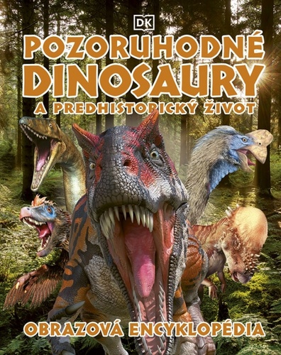 Kniha Pozoruhodné dinosaury a predhistorický život neuvedený autor