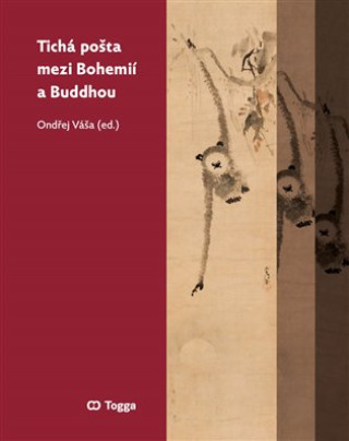 Книга Tichá pošta mezi Bohemií a Buddhou Luboš Bělka