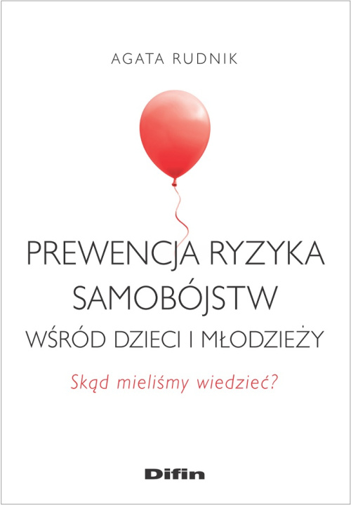 Kniha Prewencja ryzyka samobójstw wśród dzieci i młodzieży Rudnik Agata