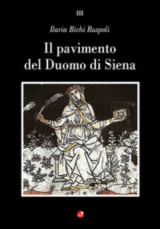 Könyv pavimento del Duomo di Siena Ilaria Bichi Ruspoli