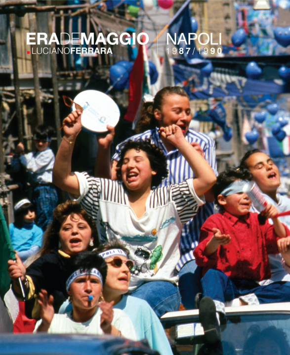 Книга Era de maggio. Napoli 1987/1990 Luciano Ferrara