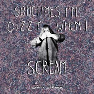 Zvok Sometimes I'm Dizzy When I Scream 