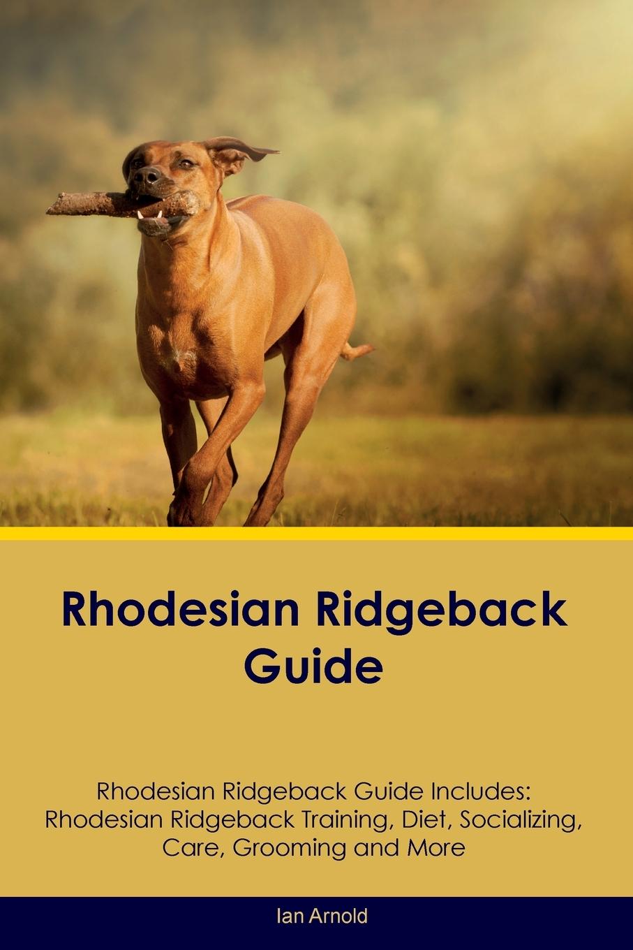 Könyv Rhodesian Ridgeback Guide Rhodesian Ridgeback Guide Includes 