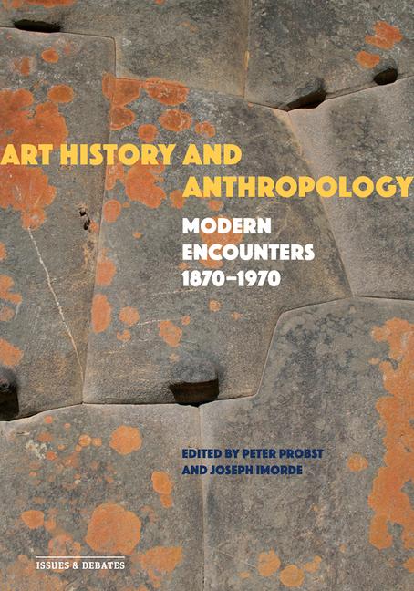Kniha Art History and Anthropology – Modern Encounters, 1870–1970 Peter Probst