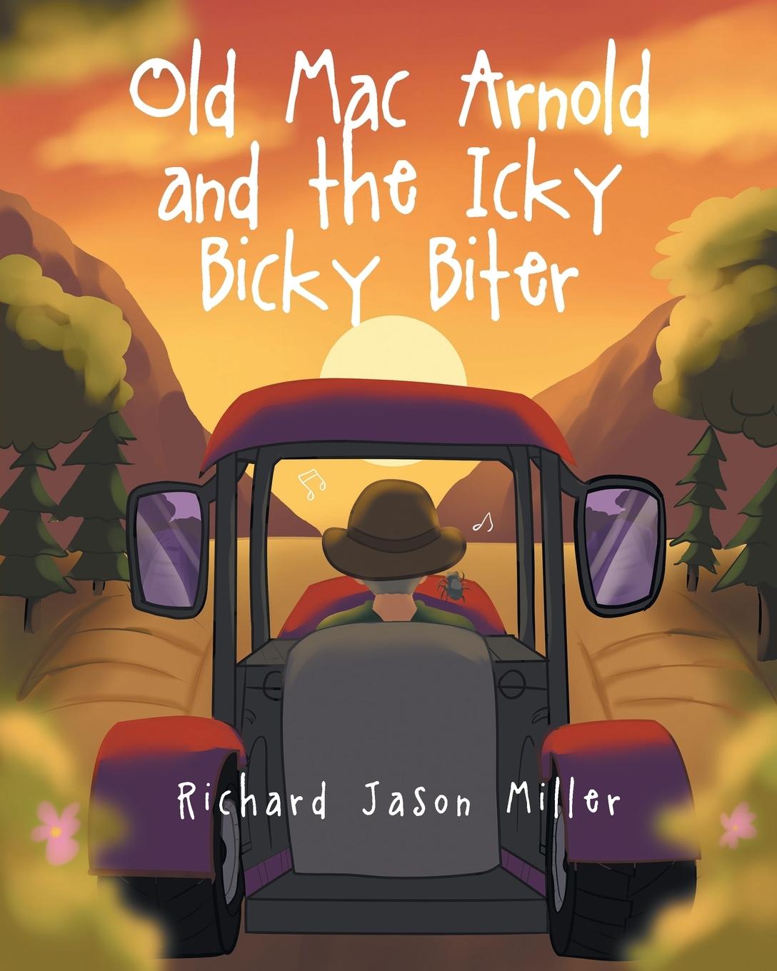 Knjiga Old Mac Arnold and the Icky Bicky Biter Richard Jason Miller