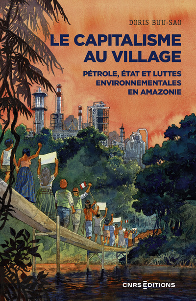 Kniha Le capitalisme au village - Pétrole, État et luttes environnementales en Amazonie Doris Buu-Sao