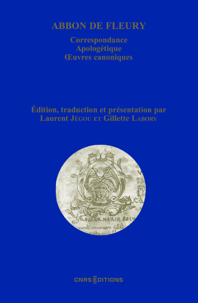Könyv Abbon de Fleury - Correspondance. Apologétique. Oeuvres canoniques Laurent Jegou