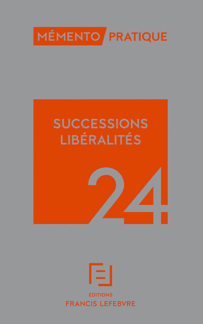 Kniha Mémento Successions Libéralités 2024 Rédaction Francis Lefebvre