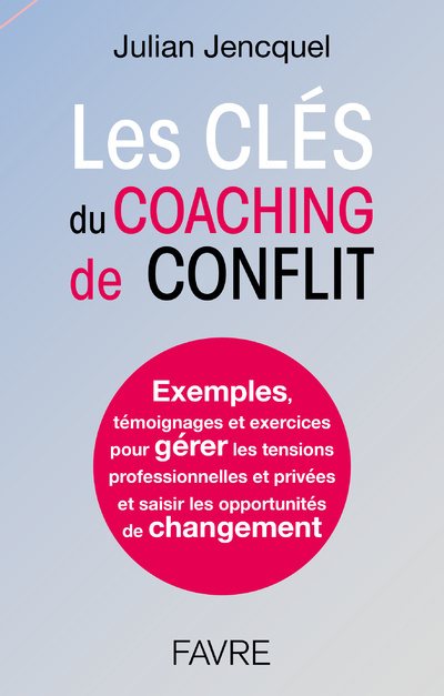 Knjiga Les clés du coaching de conflit Julian Jencquel