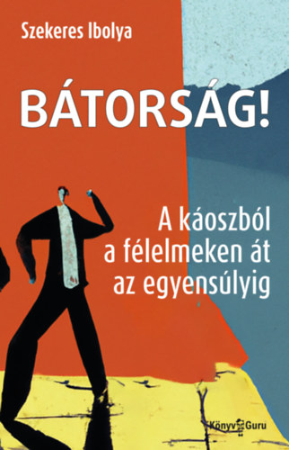 Knjiga Bátorság! Szekeres Ibolya