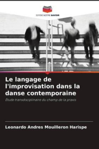 Книга Le langage de l'improvisation dans la danse contemporaine 