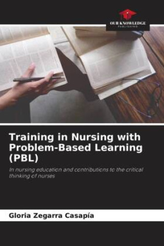 Knjiga Training in Nursing with Problem-Based Learning (PBL) Gloria Zegarra Casapía