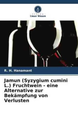 Carte Jamun (Syzygium cumini L.) Fruchtwein - eine Alternative zur Bekämpfung von Verlusten 