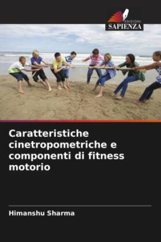 Knjiga Caratteristiche cinetropometriche e componenti di fitness motorio Himanshu Sharma