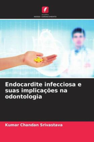 Książka Endocardite infecciosa e suas implicaç?es na odontologia Deepti Shrivastava