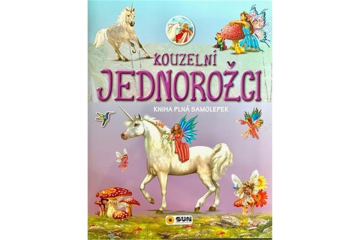 Książka Kouzelní jednorožci - Kniha plná samolepek 