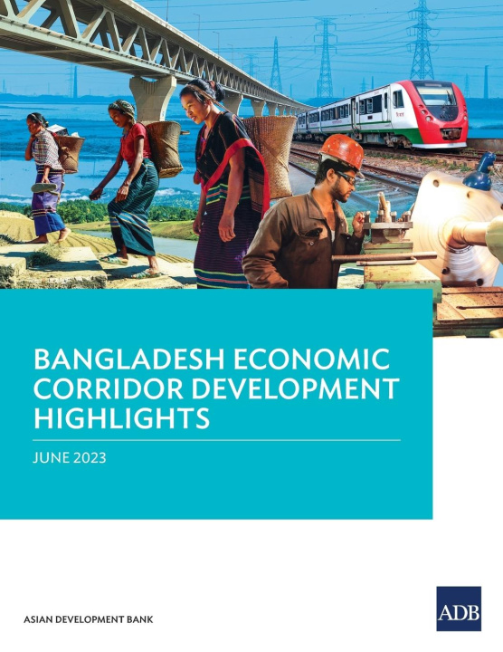 Kniha Bangladesh Economic Corridor Development Highlights 