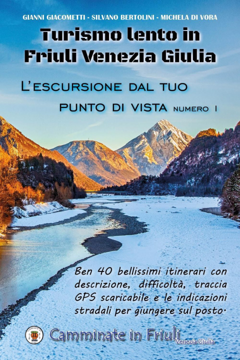 Könyv Turismo lento in Friuli Venezia Giulia. L'escursione dal tuo punto di vista Gianni Giacometti