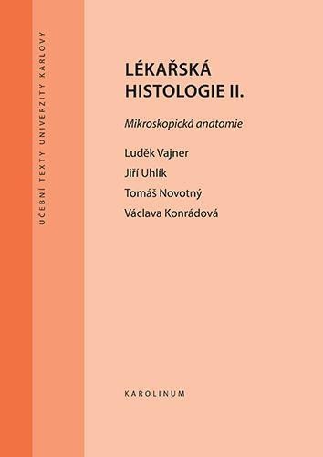 Kniha Lékařská histologie II. Mikroskopická anatomie Luděk Vajner