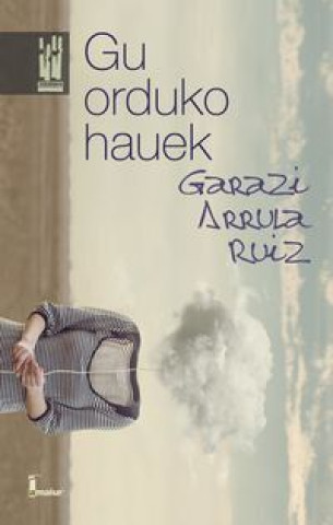 Kniha GU ORDUKO HAUEK ARRULA RUIZ