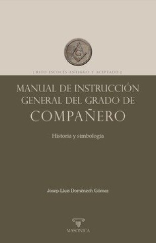 Kniha MANUAL DE INSTRUCCION GENERAL DEL GRADO DE COMPAÑERO DOMENECH GOMEZ