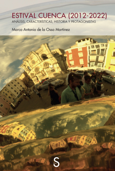 Libro ESTIVAL CUENCA (2012-2022) DE LA OSSA MARTINEZ
