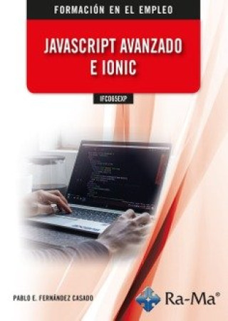 Knjiga IFCD65EXP JAVASCRIPT AVANZADO E IONIC FERNANDEZ CASADO