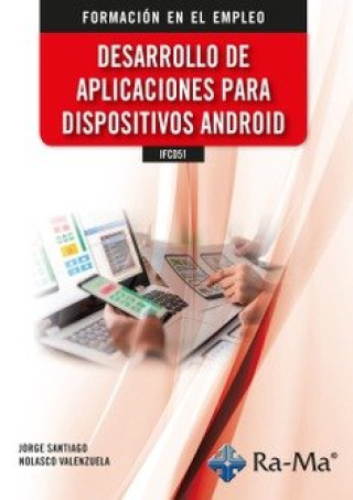 Knjiga IFCD51 DESARROLLO DE APLICACIONES PARA DISPOSITIVOS ANDROI NOLASCO VALENZUELA