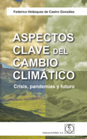 Kniha ASPECTOS CLAVE DEL CAMBIO CLIMATICO FEDERICO VELAZQUEZ DE CASTRO GONZALEZ