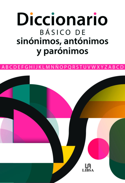 Carte DICCIONARIO BASICO DE SINONIMOS, ANTONIMOS Y PARONIMOS EQUIPO EDITORIAL