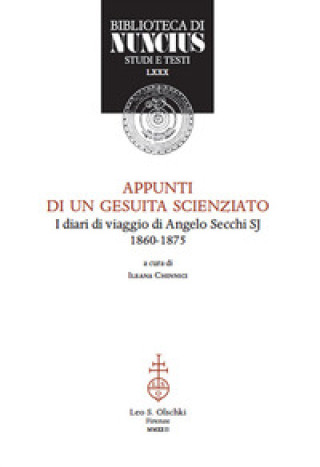 Könyv Appunti di un gesuita scienziato. I diari di viaggio di Angelo Secchi SJ (1860-1875) 