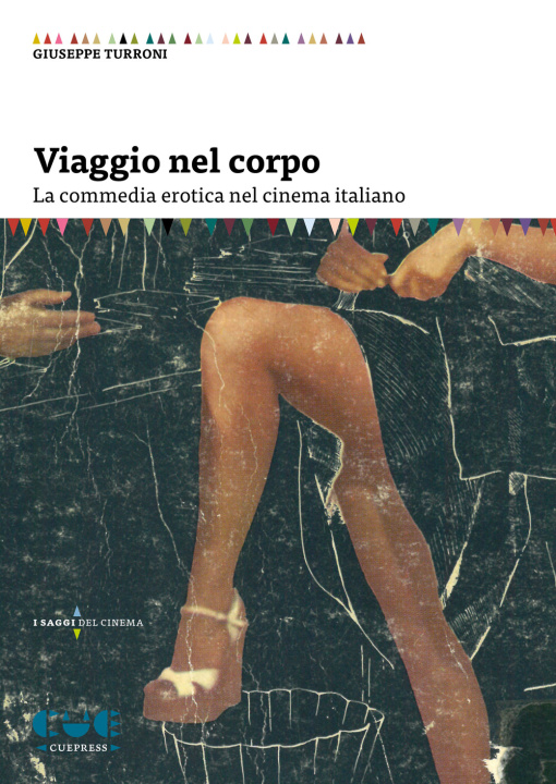 Kniha Viaggio nel corpo. La commedia erotica nel cinema italiano Giuseppe Turroni