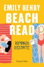 Carte Beach Read. Romanzo d'estate Emily Henry