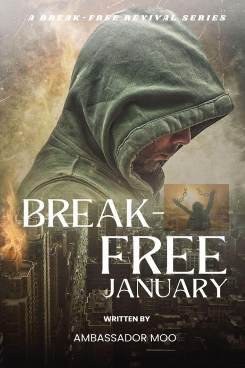 Kniha Break-free - Daily Revival Prayers - January - Towards Personal Heartfelt Repentance and Revival 