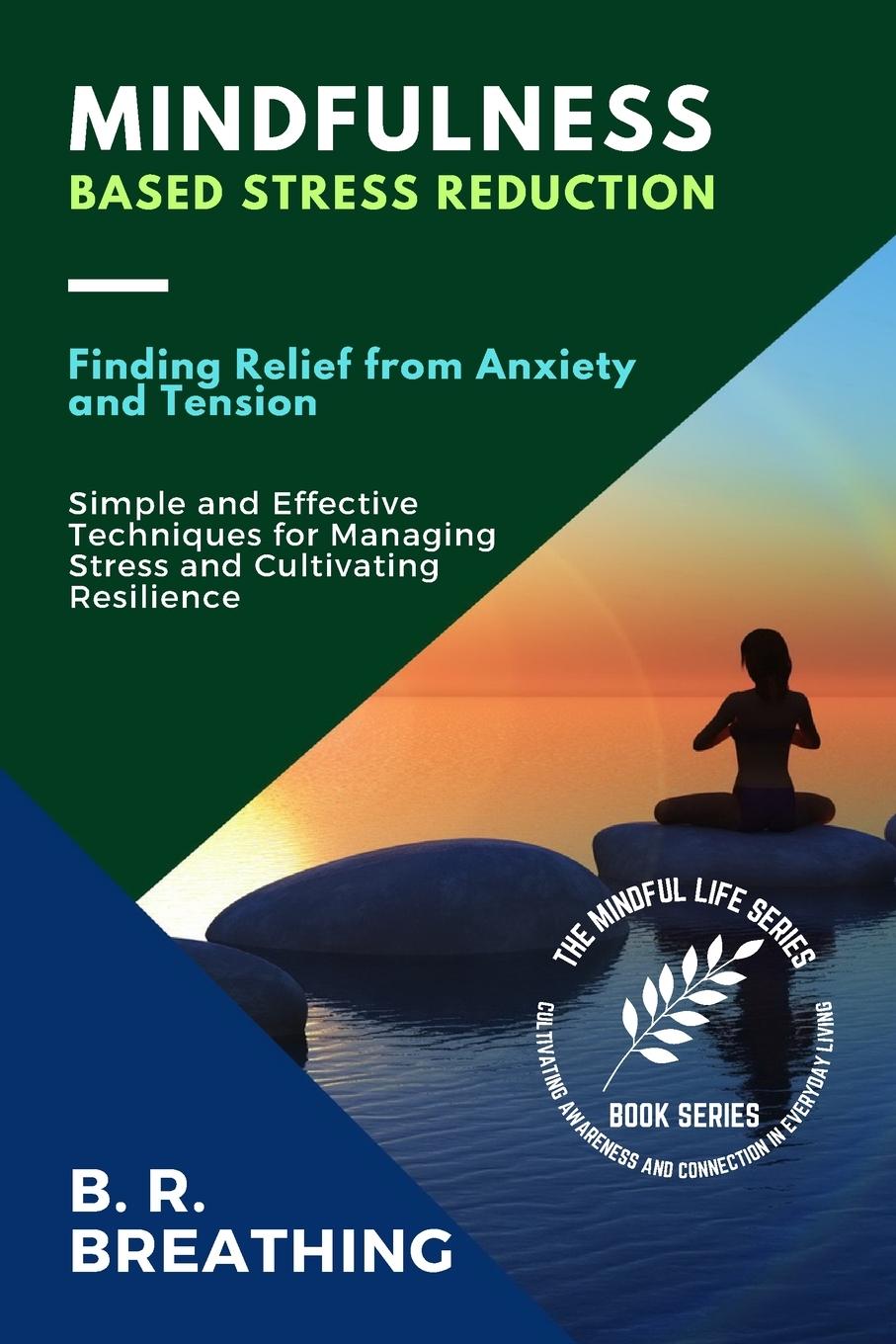 Knjiga Mindfulness-Based Stress Reduction B. R. Breathing