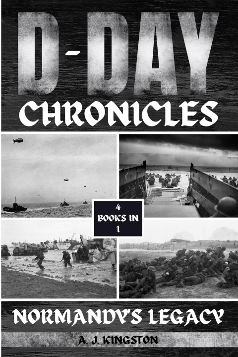 Knjiga D-Day Chronicles A.J. Kingston