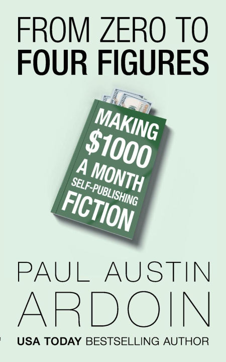 Knjiga From Zero to Four Figures Paul Austin Ardoin