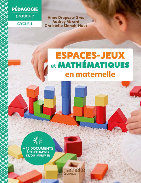 Carte Pédagogie Pratique Les espaces jeux au service de l'apprentissage des mathématiques à l'école matern Anne Drapeau-Grès