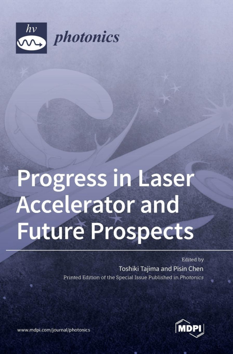 Book Progress in Laser Accelerator and Future Prospects Toshiki Tajima
