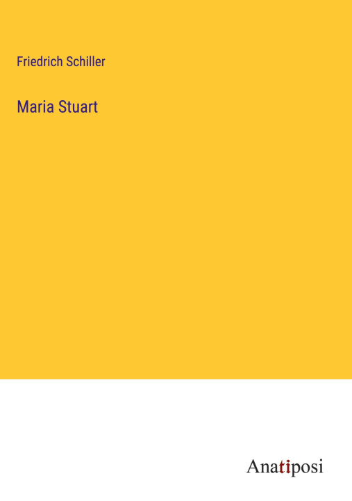 Knjiga Maria Stuart Friedrich Schiller
