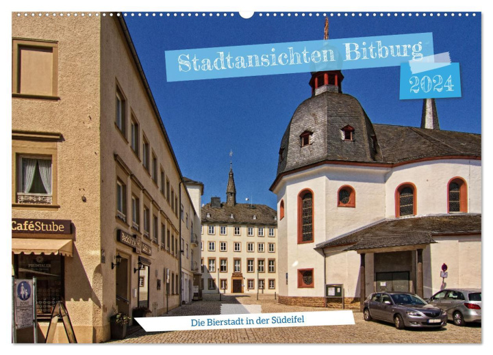 Kalendář/Diář Stadtansichten Bitburg, die Bierstadt in der Südeifel (Wandkalender 2024 DIN A2 quer), CALVENDO Monatskalender Detlef Thiemann
