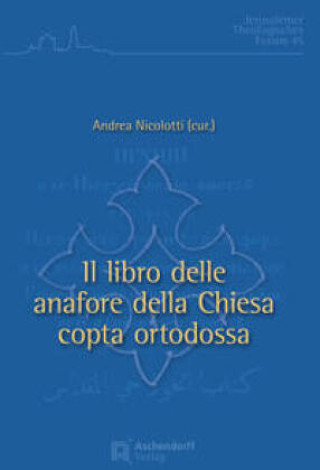 Kniha Il libro delle anafore della Chiesa copta ortodossa Anafora Nicolotti