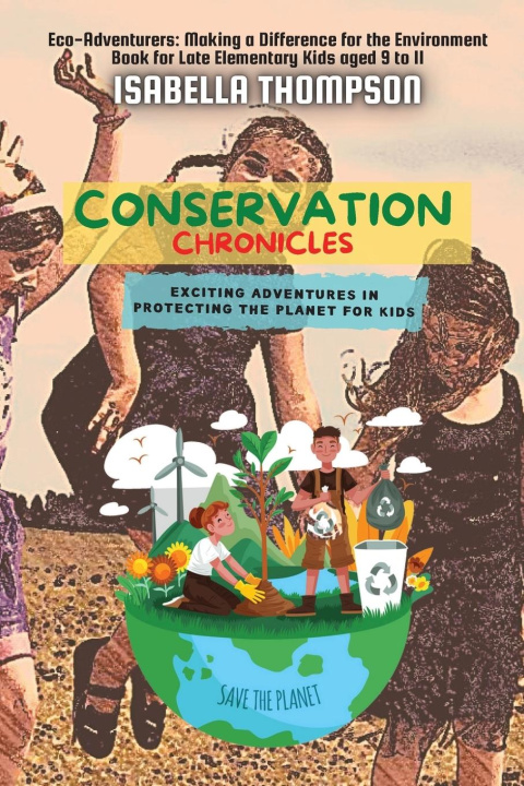Knjiga Conservation Chronicles Isabella Thompson