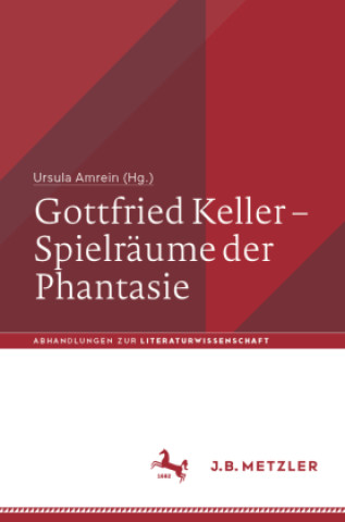 Knjiga Gottfried Keller - Spielräume der Phantasie 